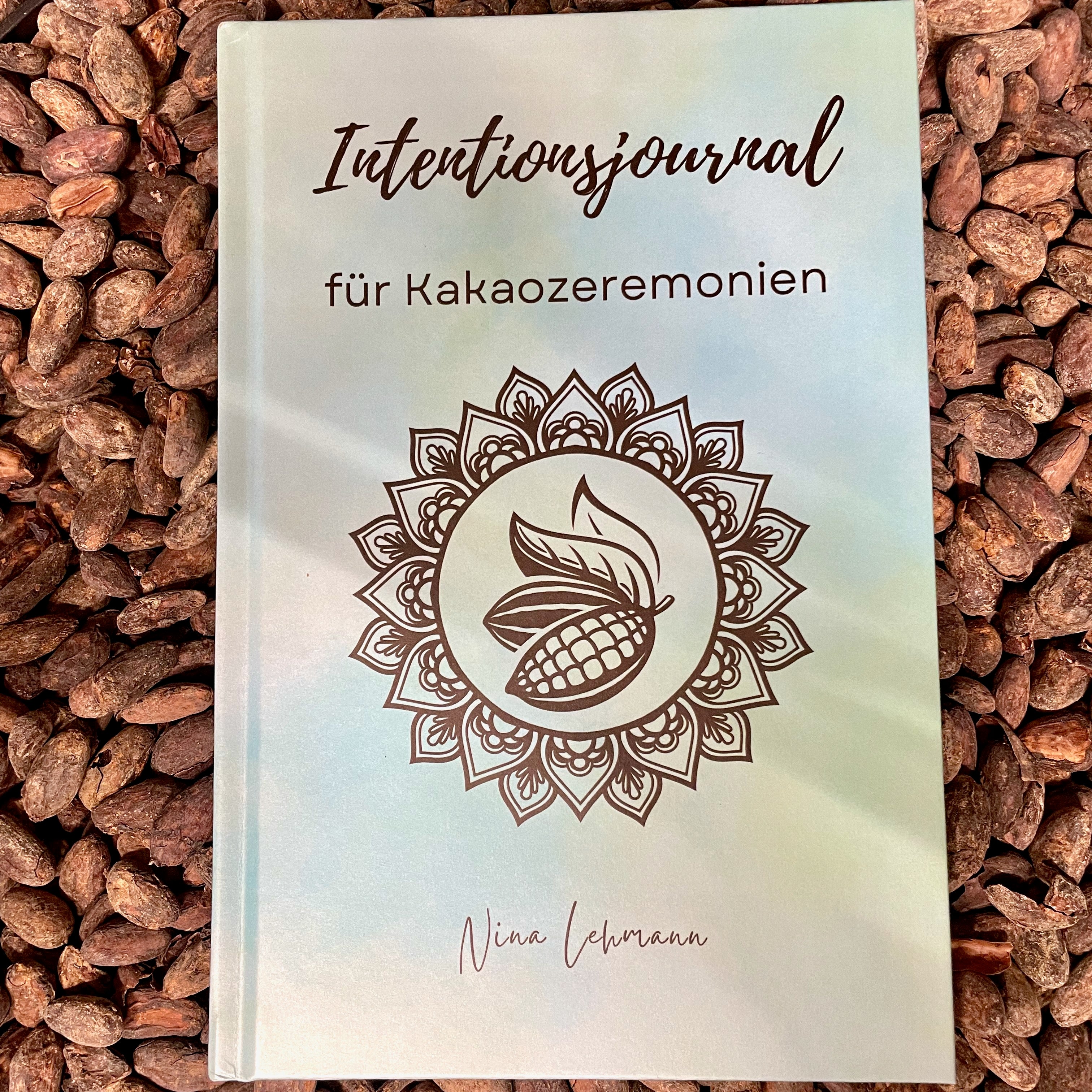 Intentionsjournal für Kakaozeremonien – Dein Begleiter für bewusste Rituale